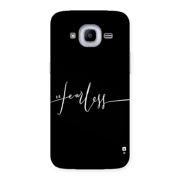 Always Be Fearless Back Case for Samsung Galaxy J2 2016